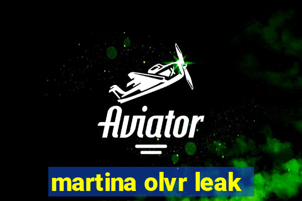 martina olvr leak